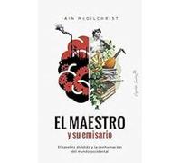 El maestro y su emisario: El cerebro dividido y la conformación del mundo occidental