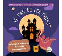 El mag de les mates: Llibre infantil de matemàtiques (3-6 anys): números, lògica i activitats educatives per aprendre jugant