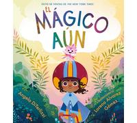 El mágico aún / The Magical Yet