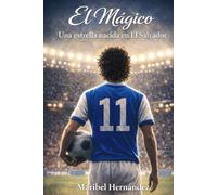 El Mágico: una estrella nacida en El Salvador
