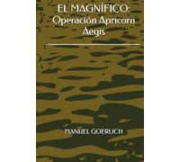EL MAGNÍFICO: Operación Apricorn Aegis