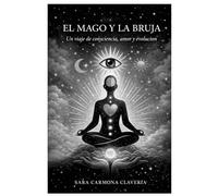 El mago y La bruja: un viaje de conciencia, amor y evolución