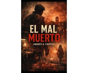 EL MAL MUERTO: Novela breve de horror social y realismo oscuro