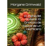 El Maná del Océano: El Grimorio de Hawái de un Hechicero
