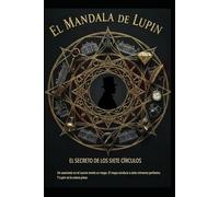EL MANDALA DE LUPIN El secreto de los siete círculos