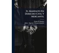 El Mandato En Derecho Civil Y Mercantil