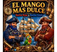 El Mango Más Dulce: Una aventura pirata para niños de 5 a 11 años