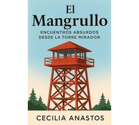 El Mangrullo: Encuentros absurdos desde la torre mirador