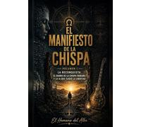 EL MANIFIESTO DE LA CHISPA.: Volumen 1, La Reconquista.
