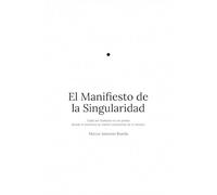 El Manifiesto de la Singularidad: Cada ser humano es un punto donde el universo se vuelve consciente de sí mismo