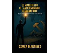 EL MANIFIESTO DEL ANTICOMUNISMO PERMANENTE: No mas oscuridad para la humanidad