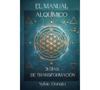 El Manual Alquímico: 21 días de transformación
