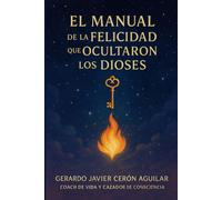 El Manual de la Felicidad que Ocultaron los Dioses