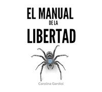 EL MANUAL DE LA LIBERTAD: Sintergia, Desprogramación y Soberanía Personal. El Despertar del Alma Omega en la Era de Acuario.