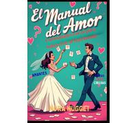 El Manual del Amor: Curiosidades Locas para Sobrevivir al Matrimonio