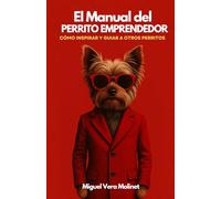 El Manual del Perrito Emprendedor: cómo inspirar y guiar a otros perritos