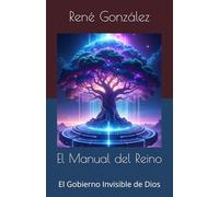 El Manual del Reino: El Gobierno Invisible de Dios: 4