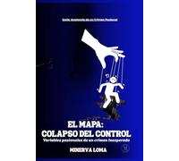 El Mapa: Colapso del Control: Variables pasionales de un crimen inesperado