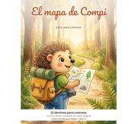 El mapa de Compi: Libro para colorear: 22 láminas de aventura para niños de 3 a 7 años · Con el cuento completo en cada página