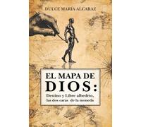El mapa de Dios: Destino y libre albedrío, las dos caras de la moneda: 1