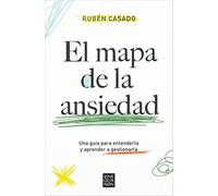 El mapa de la ansiedad / An Exhaustive Guide to Understanding Anxiety: Una...