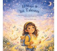 El Mapa de los Talentos: Una historia sobre cómo cada mente brilla de manera diferente