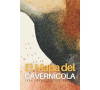 EL MAPA DEL CAVERNÍCOLA: Cómo Domesticar tus Impulsos y Rediseñar tu Mundo Interno