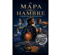 EL MAPA DEL HAMBRE: Un viaje hacia el cuerpo que siempre quisiste entender