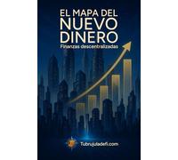 EL MAPA DEL NUEVO DINERO: Finanzas descentralizadas