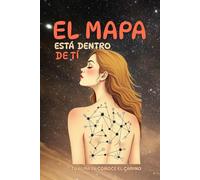 EL MAPA ESTA DENTRO DE TI: Tu alma ya conoce el camino