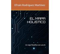 EL MAPA HOLISTICO: Un viaje filosófico con una IA