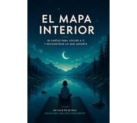 EL MAPA INTERIOR: 18 cartas para volver a ti y reconstruir lo que importa