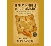 El mapa invisible de tu llamado: Descubriendo tu asignación según tus Dones