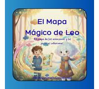 El Mapa Mágico de Leo: El mapa de las emociones y los paisajes interiores.