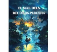 El mar dels records perduts: Llibre infantil per inicialització a la lectura de fantasia