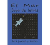 El Mar Sopa De Letras: Explora el mar en 55 juegos de sopa de letras. Tamaño grande, letras fácil de leer. [8.5 x 11 pulgadas] Perfecto regalo para todo entusiasta del mar.