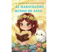 El Maravilloso Mundo de Anya: ¡Tu decides que aventura vivir!