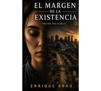 El margen de la existencia: Nada falla. Pero no para ti