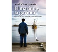 El marino y la gaviota: Historia de una amistad en el mar de Cádiz: 16