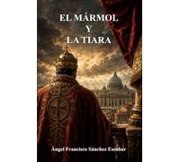 EL MÁRMOL Y LA TIARA