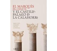 EL MARQUÉS DEL CENETE Y EL CASTILLO-PALACIO DE LA CALAHORRA: 5