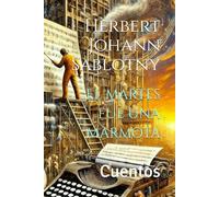El martes fue una marmota: Cuentos