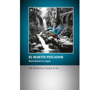 El Martín Pescador: Recordando la Magia