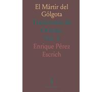 El Mártir del Gólgota: Tradiciones de Oriente, Vol. 2