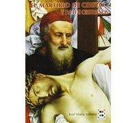 El martirio de Cristo y de los cristianos