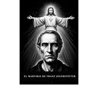 El martirio de Franz Jägerstätter