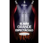 El Más Grande Espectáculo: No Podrás Dejarlo Pasar