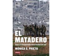 El matadero: Gaza o la insoportable minuciosidad del mal