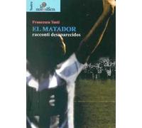 El matador. Racconti desaparecidos