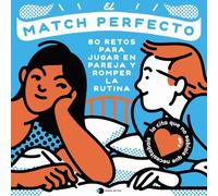 El match perfecto: 80 retos para jugar en pareja y romper la rutina